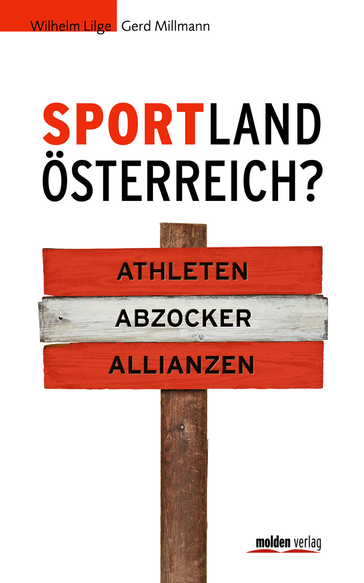 Sportland Österreich? Athleten, Abzocker, Allianzen
